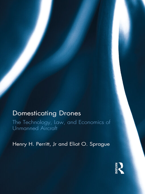 Title details for Domesticating Drones by Henry Perritt, Jr. - Available